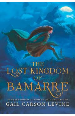 The Lost Kingdom of Bamarre - Gail Carson Levine
