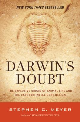 Darwin's Doubt: The Explosive Origin of Animal Life and the Case for Intelligent Design - Stephen C. Meyer