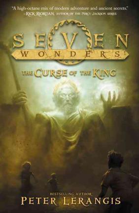 Seven Wonders Book 4: The Curse of the King - Peter Lerangis