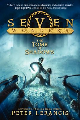 Seven Wonders Book 3: The Tomb of Shadows - Peter Lerangis