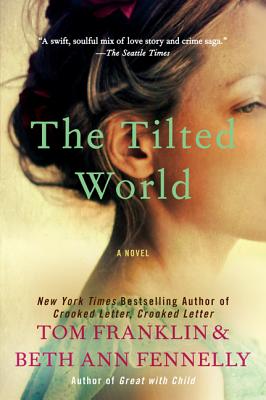 The Tilted World - Tom Franklin