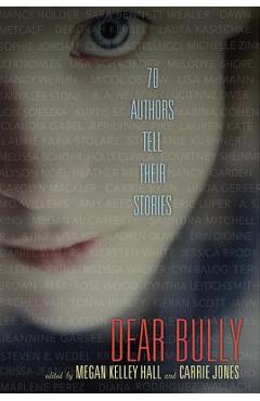 Poza produsului Dear Bully: 70 Authors Tell Their Stories - Megan Kelley Hall