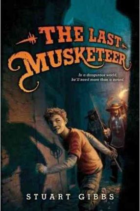 The Last Musketeer - Stuart Gibbs
