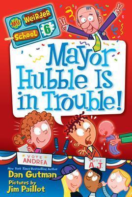 Mayor Hubble Is in Trouble! - Dan Gutman
