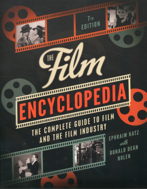 The Film Encyclopedia 7th Edition: The Complete Guide to Film and the Film Industry - Ephraim Katz