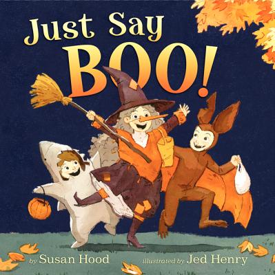 Just Say Boo! - Susan Hood