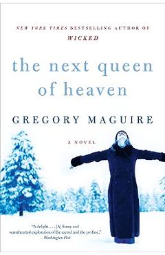 Coperta cărții 'The Next Queen of Heaven - Gregory Maguire'