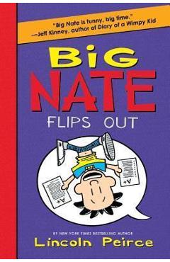 Coperta cărții 'Big Nate Flips Out - Lincoln Peirce'