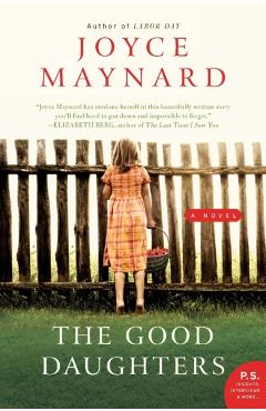 The Good Daughters - Joyce Maynard