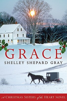 Grace: A Christmas Sisters of the Heart Novel - Shelley Shepard Gray