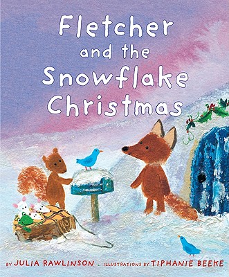 Fletcher and the Snowflake Christmas - Julia Rawlinson