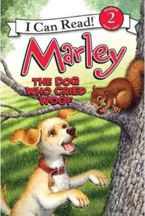 Marley: The Dog Who Cried Woof - John Grogan