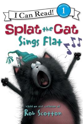 Splat the Cat: Splat the Cat Sings Flat - Rob Scotton