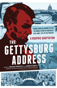 Coperta cărții 'The Gettysburg Address: A Graphic Adaptation - Jonathan Hennessey'