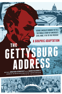 The Gettysburg Address: A Graphic Adaptation - Jonathan Hennessey