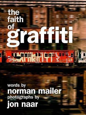 The Faith of Graffiti - Norman Mailer