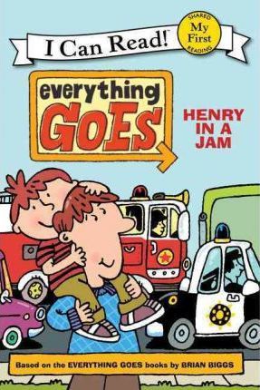 Everything Goes: Henry in a Jam - Brian Biggs