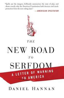 The New Road to Serfdom: A Letter of Warning to America - Daniel Hannan