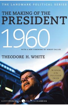 The Making of the President, 1960: The Landmark Political Series - Theodore H. White