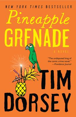 Pineapple Grenade: [A Novel] - Tim Dorsey