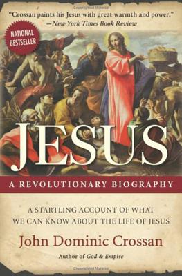 Jesus: A Revolutionary Biography - John Dominic Crossan