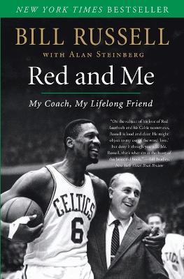 Red and Me: My Coach, My Lifelong Friend - Bill Russell