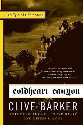 Coldheart Canyon: A Hollywood Ghost Story - Clive Barker