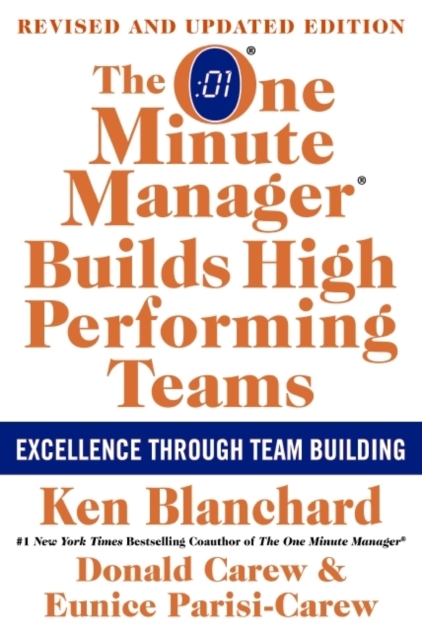 The One Minute Manager Builds High Performing Teams: New and Revised Edition - Ken Blanchard