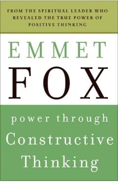 Power Through Constructive Thinking - Emmet Fox