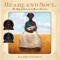 Heart and Soul: The Story of America and African Americans - Kadir Nelson