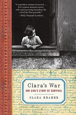 Clara's War: One Girl's Story of Survival - Clara Kramer
