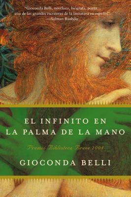 El Infinito En La Palma de la Mano: Novela - Gioconda Belli