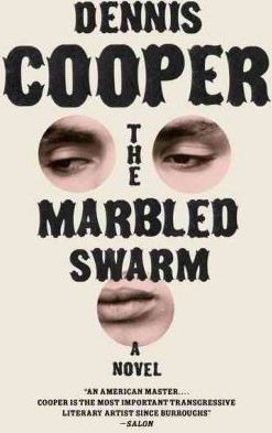 The Marbled Swarm - Dennis Cooper