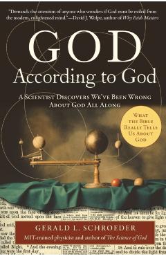God According to God: A Scientist Discovers We've Been Wrong about God All Along - Gerald Schroeder