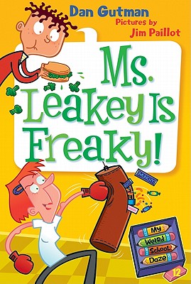 My Weird School Daze #12: Ms. Leakey Is Freaky! - Dan Gutman