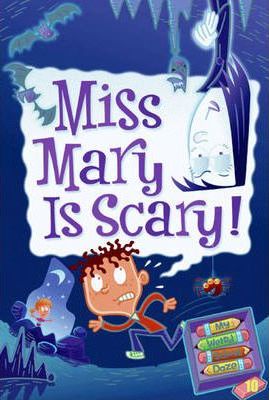 My Weird School Daze #10: Miss Mary Is Scary! - Dan Gutman
