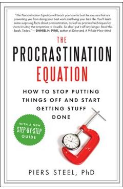 Poza produsului The Procrastination Equation: How to Stop Putting Things Off and Start Getting Stuff Done - Piers Steel