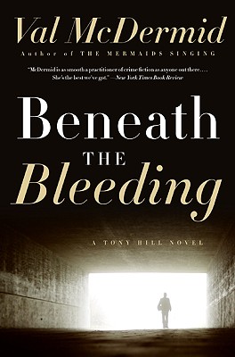 Beneath the Bleeding - Val Mcdermid