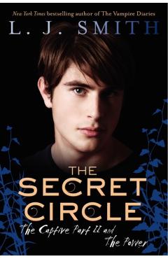 The Secret Circle: The Captive Part II and the Power - L. J. Smith