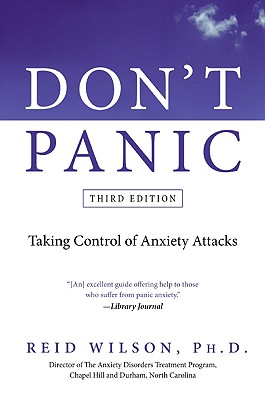 Don't Panic: Taking Control of Anxiety Attacks - Reid Wilson