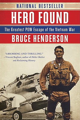 Hero Found: The Greatest POW Escape of the Vietnam War - Bruce Henderson