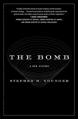 The Bomb: A New History - Stephen M. Younger
