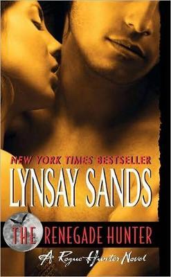 The Renegade Hunter: A Rogue Hunter Novel - Lynsay Sands