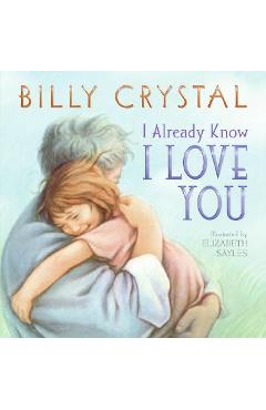 Coperta cărții 'I Already Know I Love You - Billy Crystal'