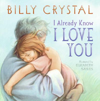 Coperta cărții 'I Already Know I Love You - Billy Crystal'