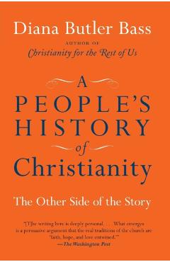 A People's History of Christianity: The Other Side of the Story - Diana Butler Bass