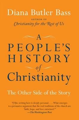 A People's History of Christianity: The Other Side of the Story - Diana Butler Bass