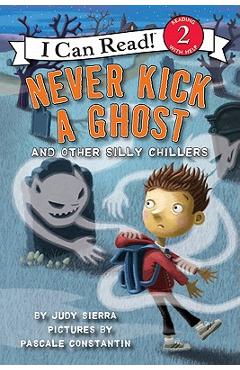 Coperta cărții 'Never Kick a Ghost and Other Silly Chillers - Judy Sierra'
