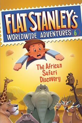 Flat Stanley's Worldwide Adventures #6: The African Safari Discovery - Jeff Brown