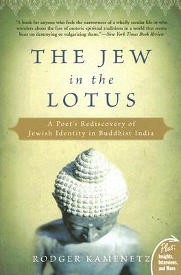 The Jew in the Lotus: A Poet's Rediscovery of Jewish Identity in Buddhist India - Rodger Kamenetz